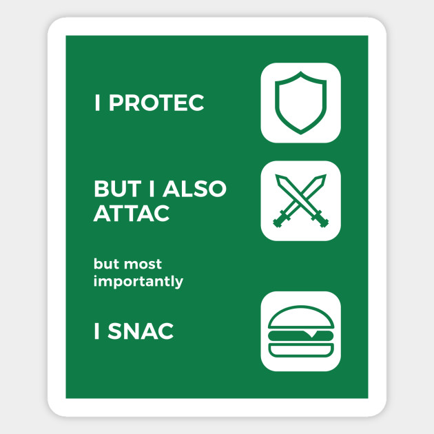 I Protec I Attac I Snac